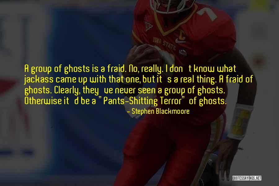 Jackass 2 Quotes By Stephen Blackmoore