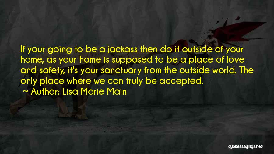 Jackass Quotes By Lisa Marie Main