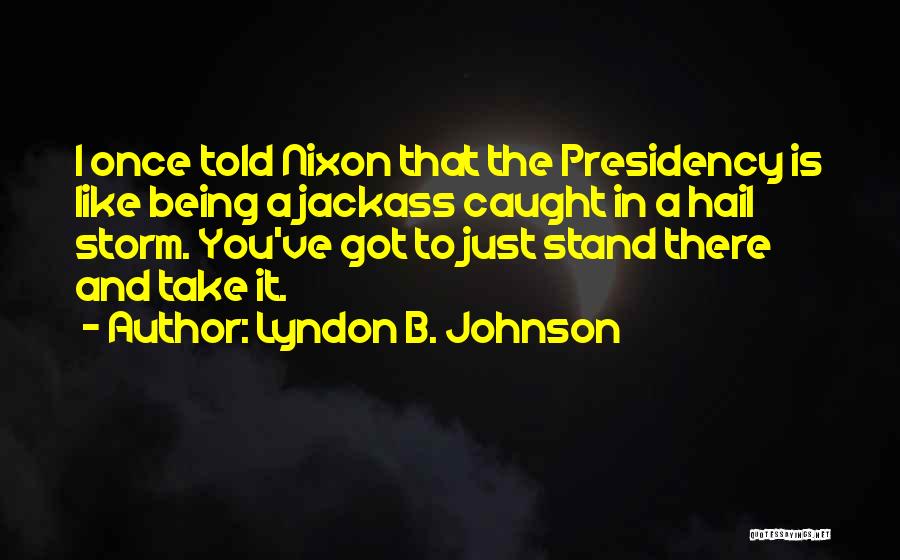 Jackass Quotes By Lyndon B. Johnson