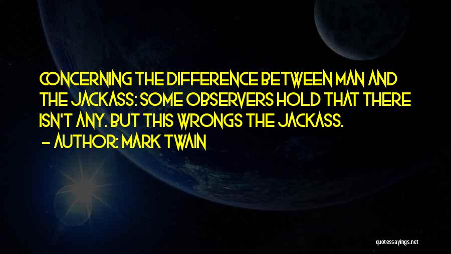 Jackass Quotes By Mark Twain