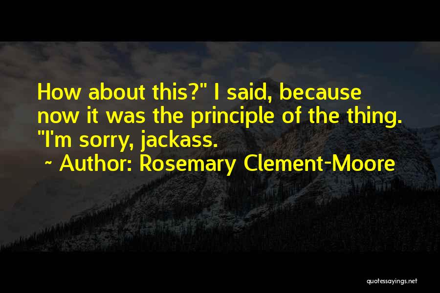 Jackass Quotes By Rosemary Clement-Moore