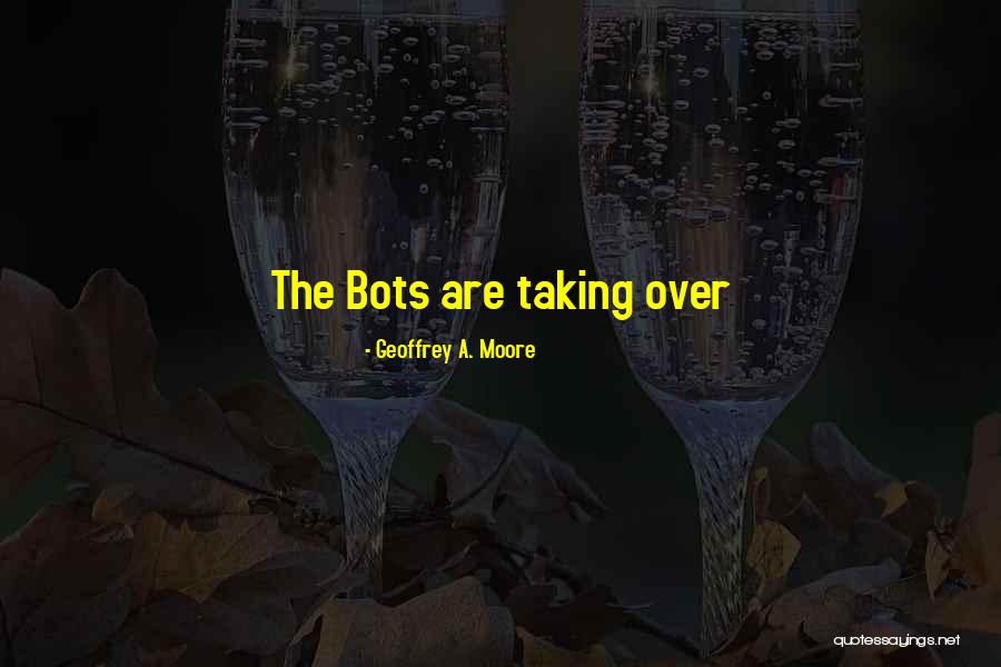 Jackers Quotes By Geoffrey A. Moore Jackers Quotes By Geoffrey A. Moore