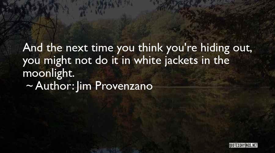 Jackets Quotes By Jim Provenzano