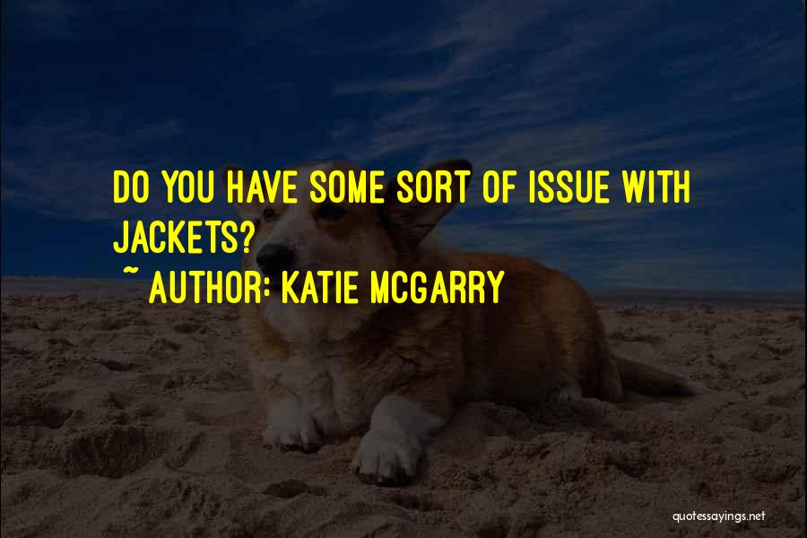 Jackets Quotes By Katie McGarry