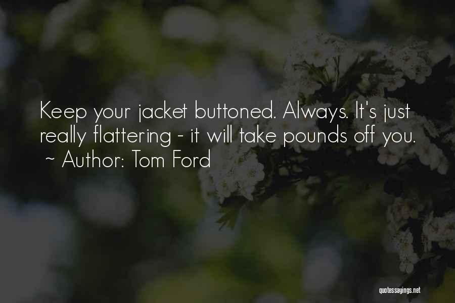 Jackets Quotes By Tom Ford