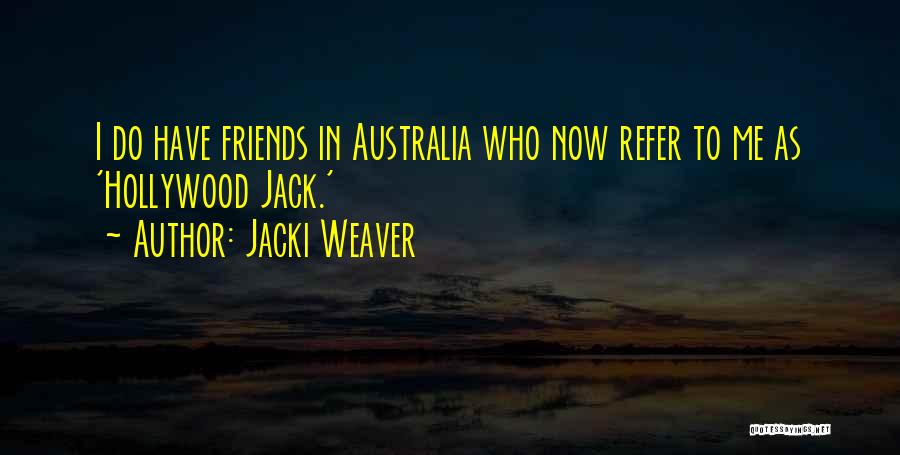 Jacki Weaver Quotes 1710525