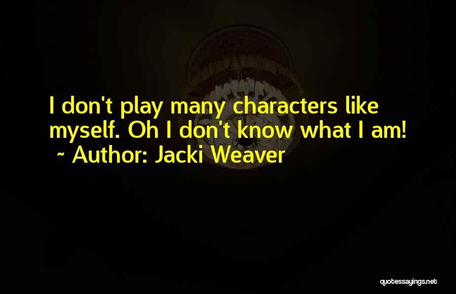 Jacki Weaver Quotes 450013