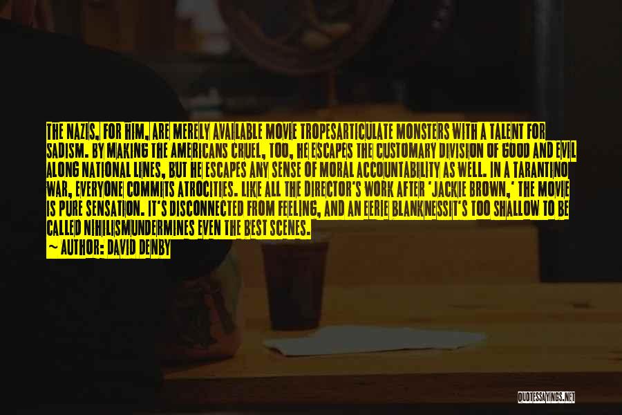 Jackie Brown Quotes By David Denby