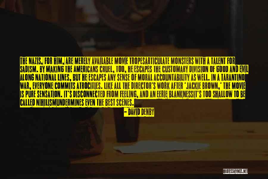 Jackie Brown Quotes By David Denby Jackie Brown Quotes By David Denby