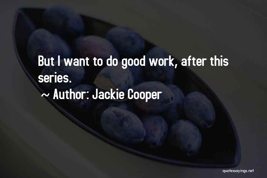 Jackie Cooper Quotes 1560492