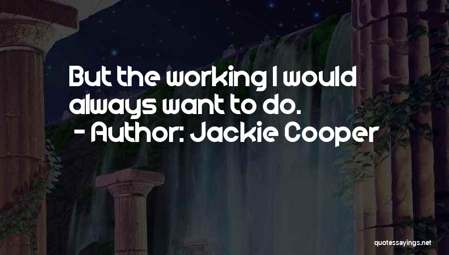 Jackie Cooper Quotes 789958