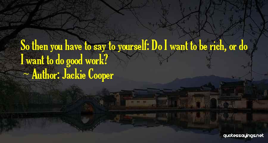 Jackie Cooper Quotes 89347