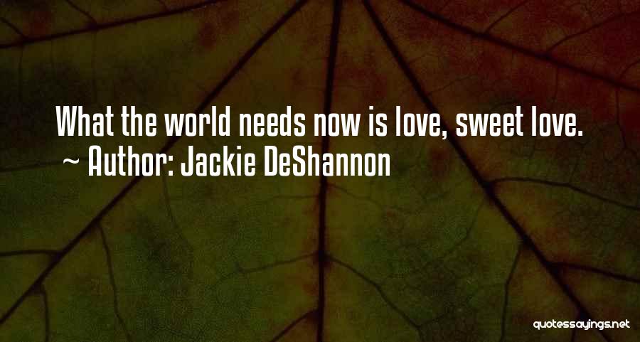 Jackie DeShannon Quotes 584149