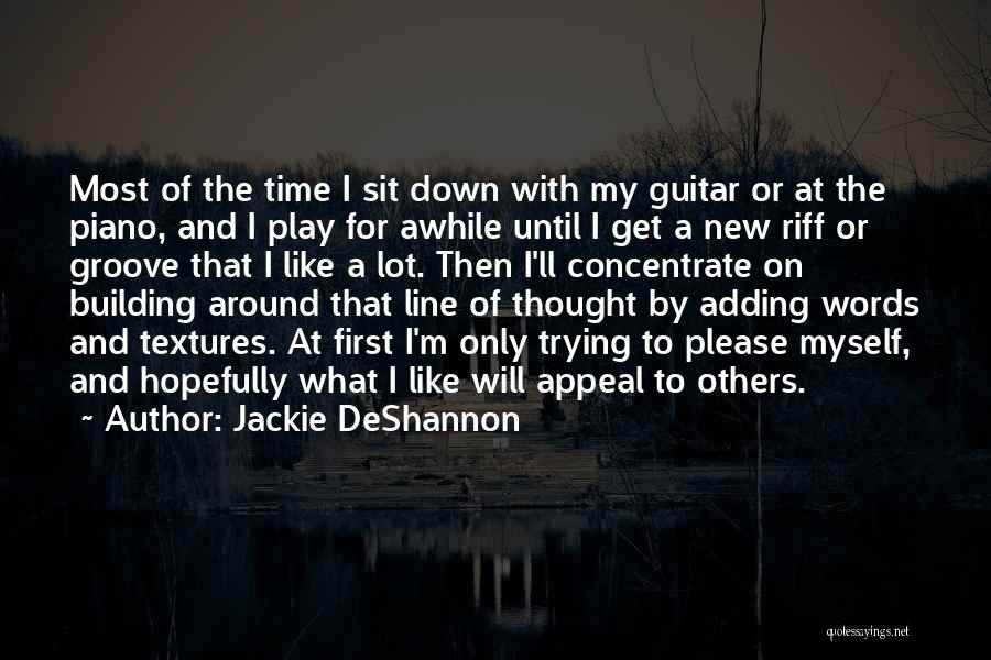 Jackie DeShannon Quotes 702389