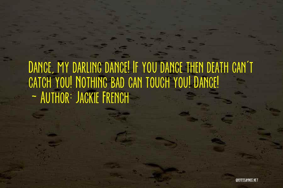 Jackie French Quotes 1679346