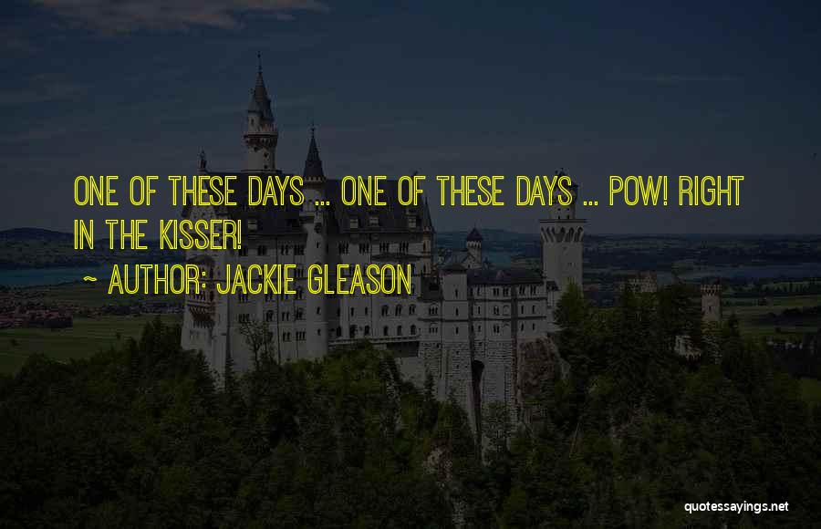 Jackie Gleason Quotes 1215234