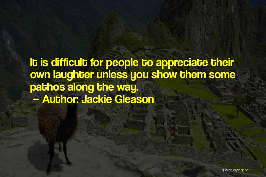 Jackie Gleason Quotes 1222366