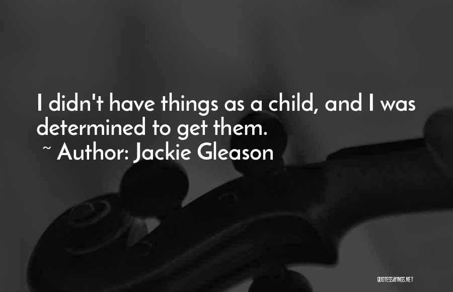 Jackie Gleason Quotes 1225229