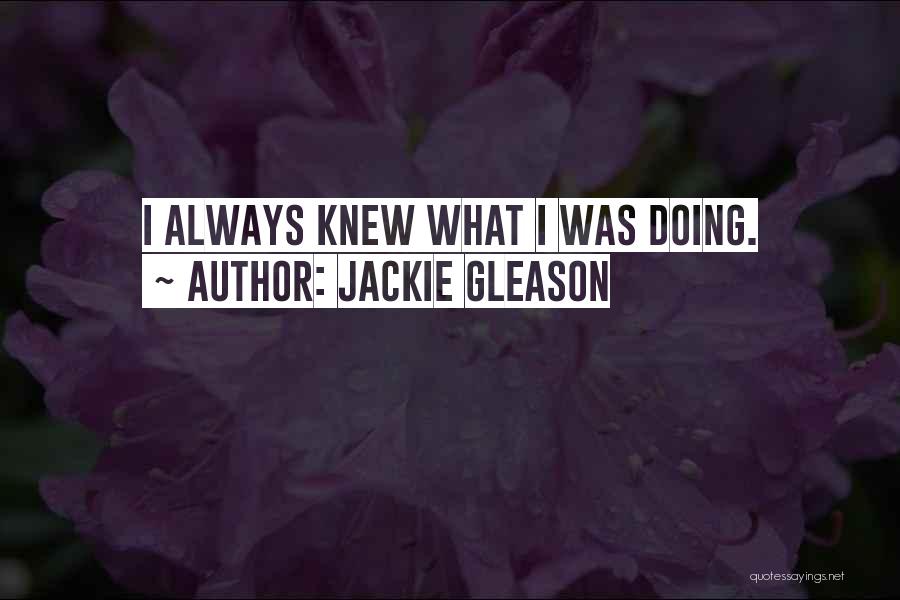 Jackie Gleason Quotes 1438933