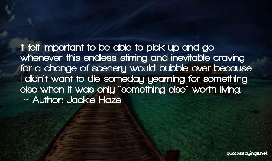 Jackie Haze Quotes 604066