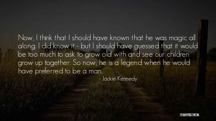 Jackie Kennedy Quotes 1991935