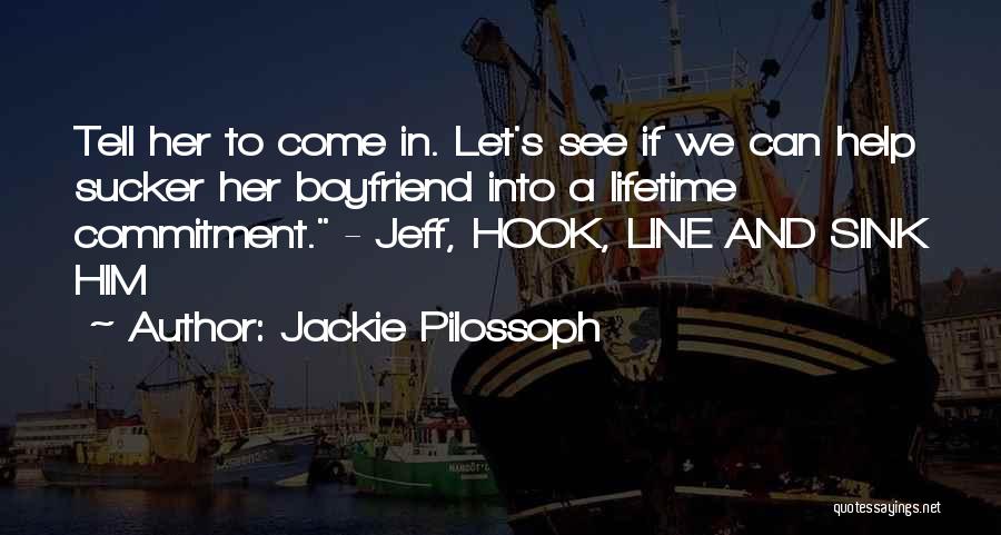 Jackie Pilossoph Quotes 1841329
