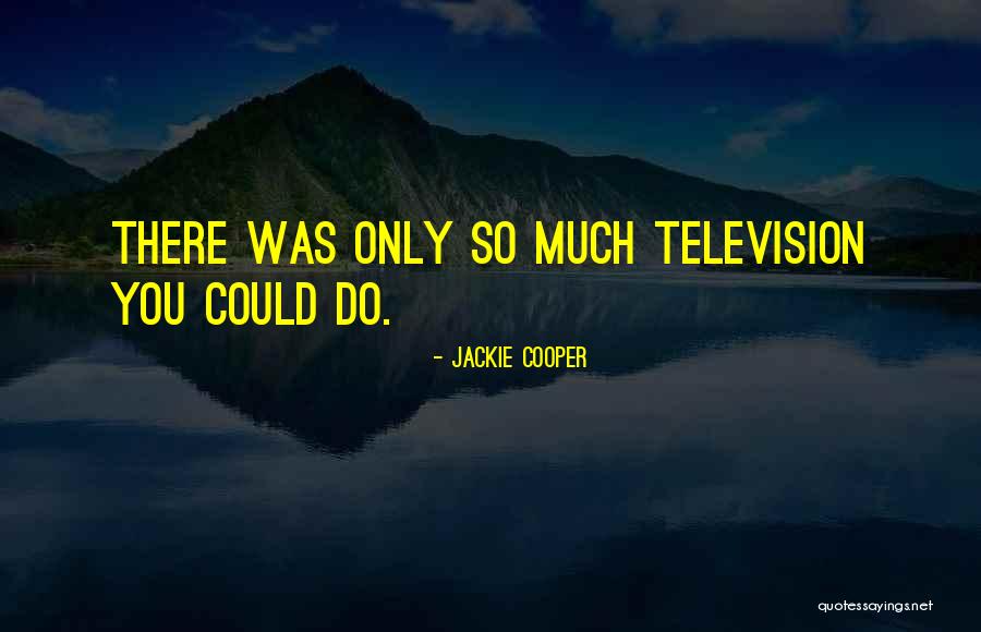 Jackie Quotes By Jackie Cooper Jackie Quotes By Jackie Cooper