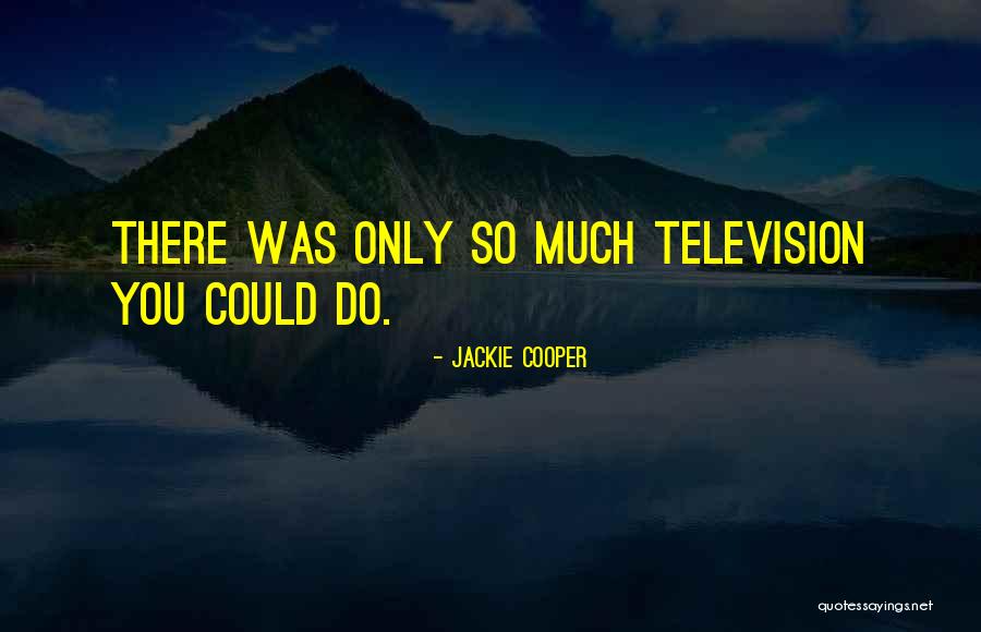 Jackie Quotes By Jackie Cooper