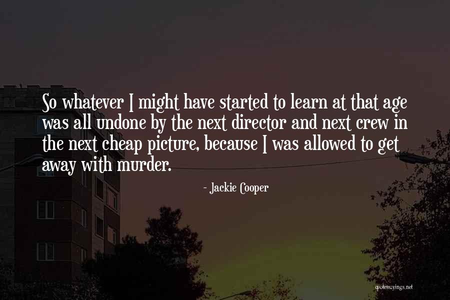 Jackie Quotes By Jackie Cooper