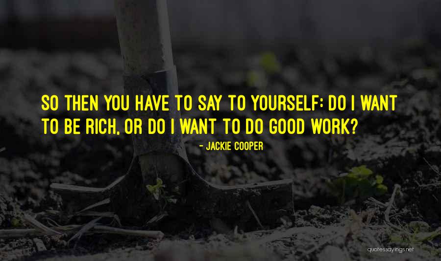 Jackie Quotes By Jackie Cooper Jackie Quotes By Jackie Cooper