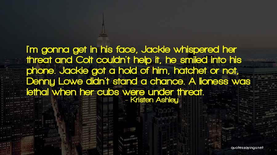 Jackie Quotes By Kristen Ashley Jackie Quotes By Kristen Ashley