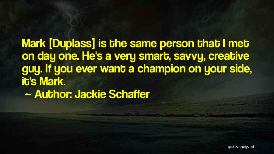 Jackie Schaffer Quotes 2255128