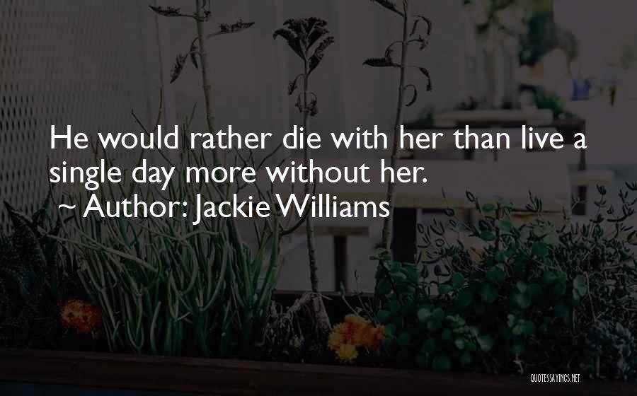 Jackie Williams Quotes 159308