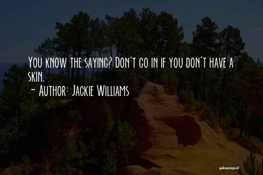 Jackie Williams Quotes 427086