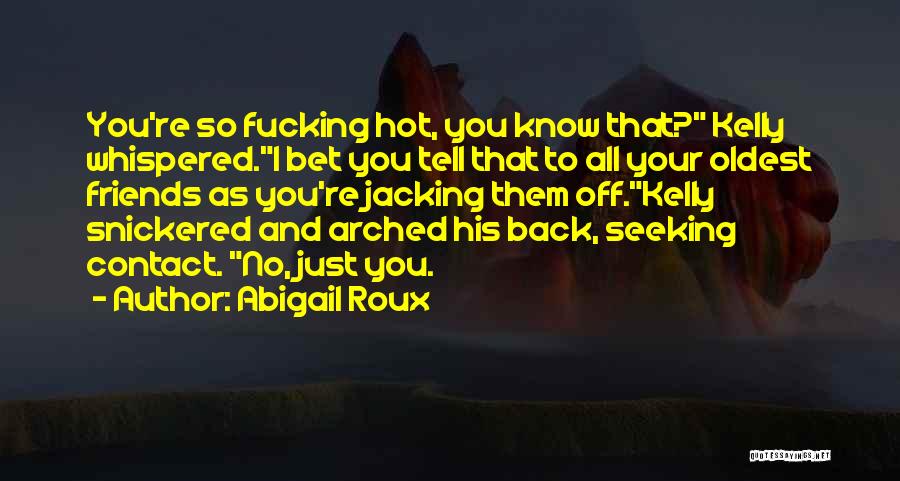 Jacking Off Quotes By Abigail Roux