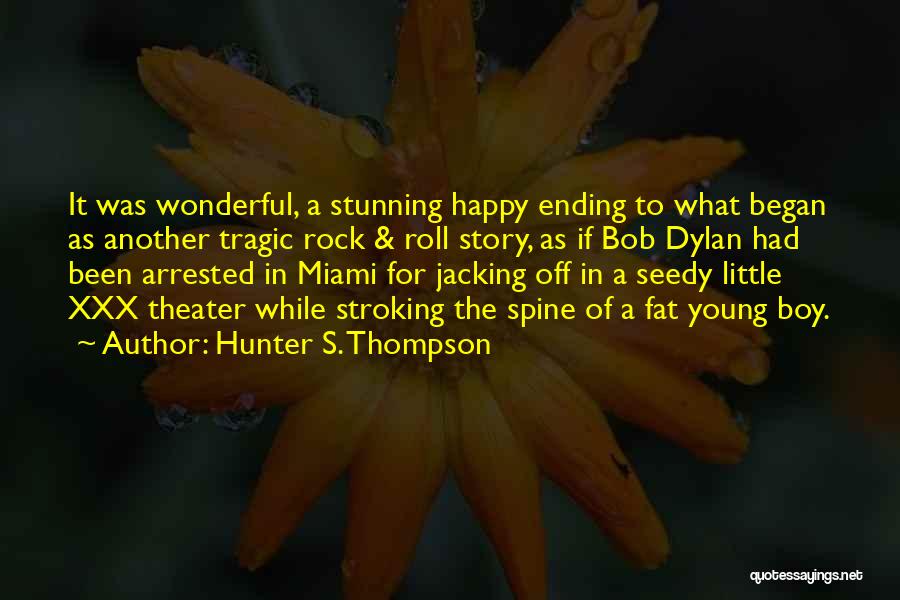 Jacking Off Quotes By Hunter S. Thompson