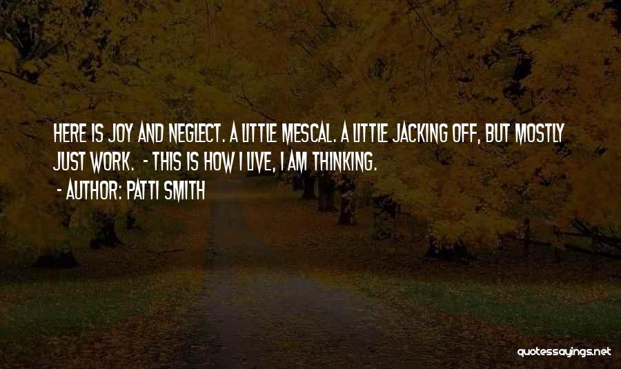 Jacking Off Quotes By Patti Smith