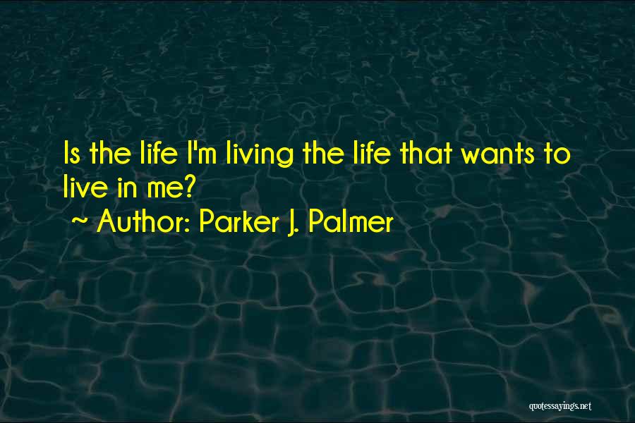 Jackins And Perkins Quotes By Parker J. Palmer