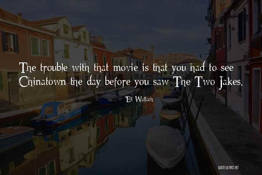 Jacklin K Quotes By Eli Wallach Jacklin K Quotes By Eli Wallach