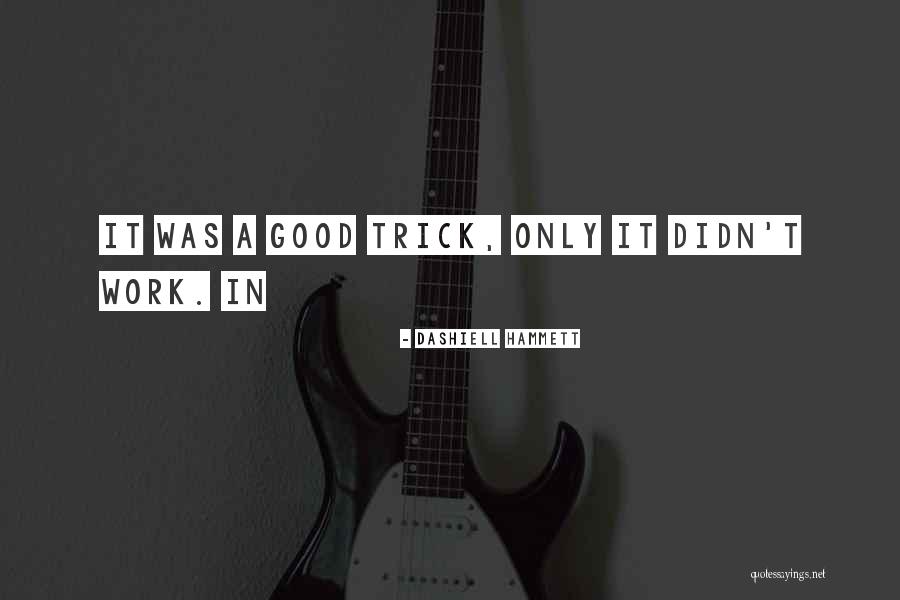 Jacknife Quotes By Dashiell Hammett