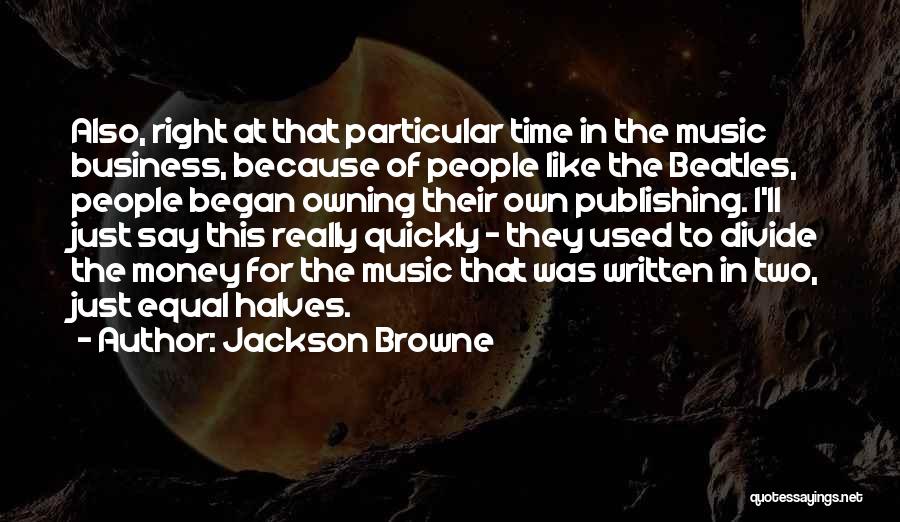 Jackson Browne Quotes 1201374