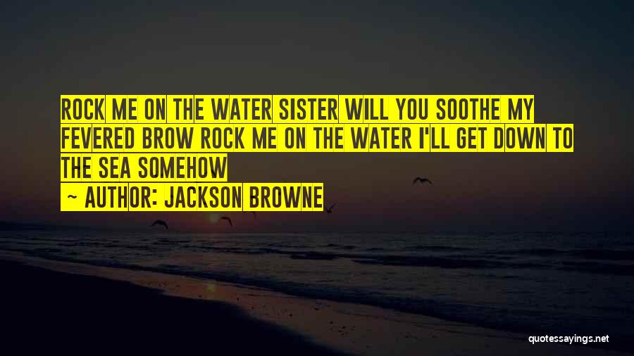 Jackson Browne Quotes 1285171