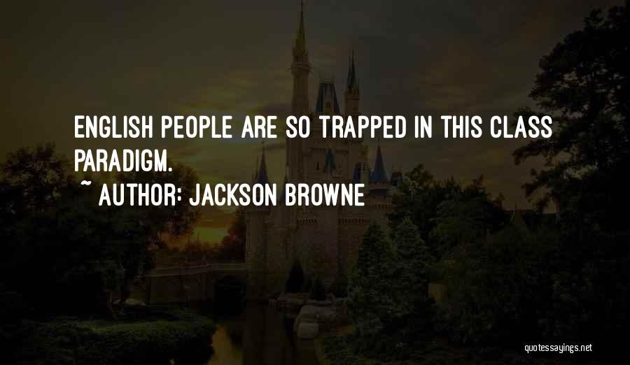 Jackson Browne Quotes 1316034