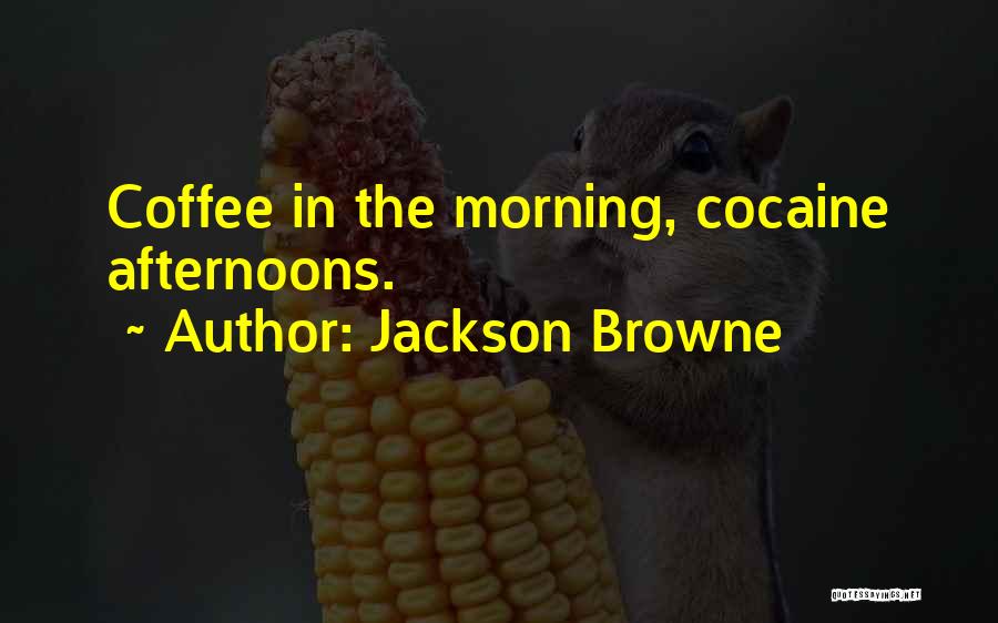 Jackson Browne Quotes 1500089
