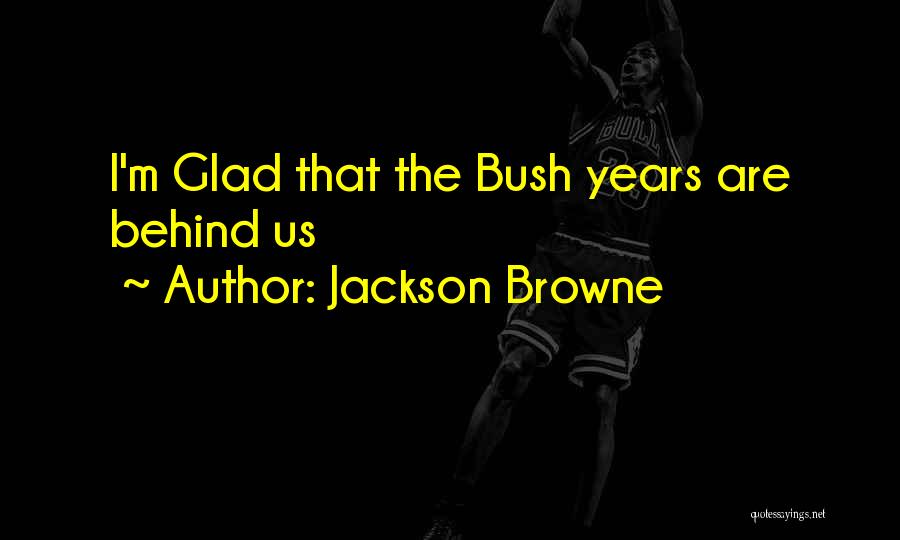 Jackson Browne Quotes 156373