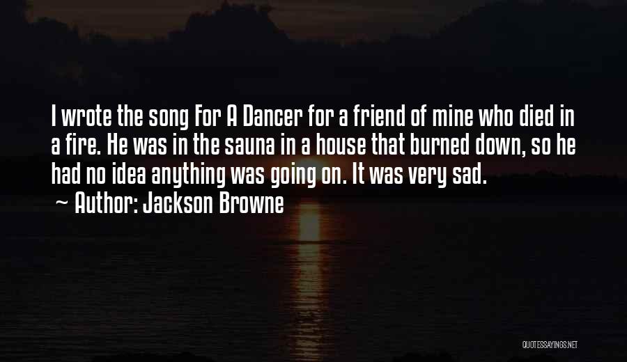 Jackson Browne Quotes 1575028