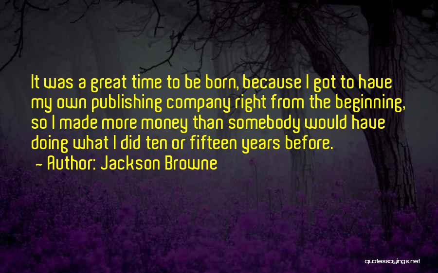 Jackson Browne Quotes 1704883