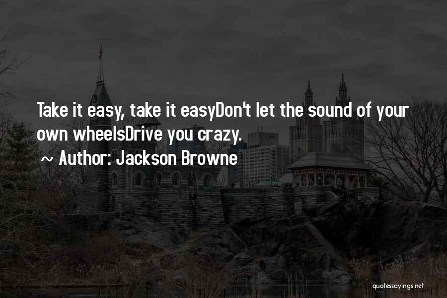 Jackson Browne Quotes 212702