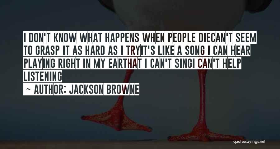 Jackson Browne Quotes 310848