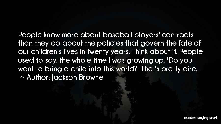 Jackson Browne Quotes 344736